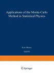 APPLICATIONS OF THE MONTE CARLO METHOD IN STATISTICAL PHYSICS