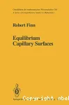 EQUILIBRIUM CAPILLARY SURFACES