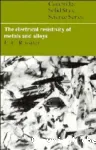 THE ELECTRICAL RESISTIVITY OF METALS AND ALLOYS