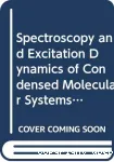 SPECTROSCOPY AND EXCITATION DYNAMICS OF CONDENSED MOLECULAR SYSTEMS