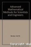 ADVANCED MATHEMATICAL METHODS FOR SCIENTISTS AND ENGINEERS