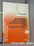 PROBABILITIES DATA REDUCTION AND ERROR ANALYSIS IN THE PHYSICAL SCIENCES