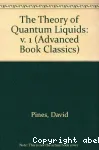 THE THEORY OF QUANTUM LIQUIDS