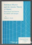 STATISTICAL PHYSICS AND THE ATOMIC THEORY OF MATTER FROM BOYLE AND NEWTON TO LANDAU AND ONSAGER