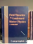 FIELD THEORIES IN CONDENSED MATTER PHYSICS