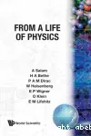 FROM A LIFE OF PHYSICS