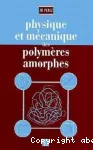 PHYSIQUE ET MECANIQUE DES POLYMERES AMORPHES