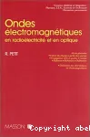 ONDES ELECTROMAGNETIQUES EN RADIOELECTRICITE ET EN OPTIQUE