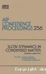 SLOW DYNAMICS IN CONDENSED MATTER