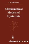 MATHEMATICAL MODELS OF HYSTERESIS