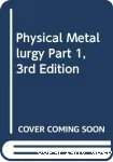 PHYSICAL METALLURGY