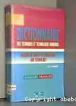 DICTIONNAIRE DES TECHNIQUES ET TECHNOLOGIES MODERNES=MODERN DICTIONARY OF ENGINEERING AND