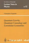 QUANTUM GRAVITY, QUANTUM COSMOLOGY AND LORENTZIAN GEOMETRIES