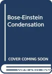 BOSE-EINSTEIN CONDENSATION