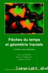 FLECHES DU TEMPS ET GEOMETRIE FRACTALE