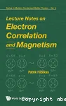 LECTURE NOTES ON ELECTRON CORRELATION AND MAGNETISM