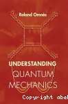 UNDERSTANDING QUANTUM MECHANICS