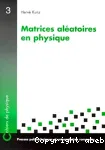 MATRICES ALEATOIRES EN PHYSIQUE