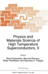 PHYSICS AND MATERIALS SCIENCE OF HIGH TEMPERATURE SUPERCONDUCTORS, II