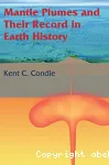 MANTLE PLUMES AND THEIR RECORD IN EARTH HISTORY