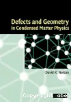 DEFECTS AND GEOMETRY IN CONDENSED MATTER PHYSICS