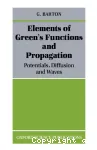 ELEMENTS OF GREEN'S FUNCTIONS AND PROPAGATION