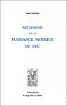 RÉFLEXIONS SUR LA PUISSANCE MOTRICE DU FEU