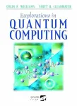 EXPLORATIONS IN QUANTUM COMPUTING