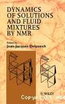 DYNAMICS OF SOLUTIONS AND FLUID MIXTURES BY NMR