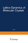 LATTICE DYNAMICS OF MOLECULAR CRYSTALS