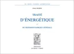 TRAITE D'ENERGETIQUE OU DE THERMODYNAMIQUE GENERALE