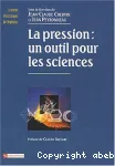 LA PRESSION, UN OUTIL POUR LES SCIENCES