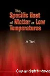 THE SPECIFIC HEAT OF MATTER AT LOW TEMPERATURES