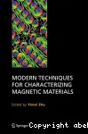 MODERN TECHNIQUES FOR CHARACTERIZING MAGNETIC MATERIALS