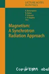 MAGNETISM : A SYNCHROTRON RADIATION APPROACH