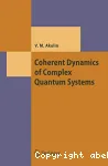 COHERENT DYNAMICS OF COMPLEX QUANTUM SYSTEMS