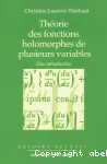 THEORIE DES FONCTIONS HOLOMORPHES DE PLUSIEURS VARIABLES