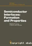 SEMICONDUCTOR INTERFACES : FORMATION AND PROPERTIES