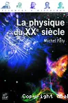 LA PHYSIQUE DU XXe SIECLE