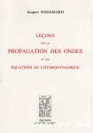 LECONS SUR LA PROPAGATION DES ONDES ET LES EQUATIONS DE L'HYDRODYNAMIQUE