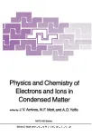 PHYSICS AND CHEMISTRY OF ELECTRONS AND IONS IN CONDENSED MATTER