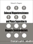 COLOSSAL MAGNETORESISTANCE AND PHASE SEPARATION IN MAGNETIC SEMICONDUCTORS