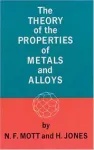 THE THEORY OF THE PROPERTIES OF METALS AND ALLOYS