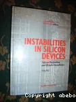 INSTABILITIES IN SILICON DEVICES