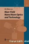 NEAR-FIELD NANO/ATOM OPTICS AND TECHNOLOGY