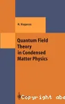 QUANTUM FIELD THEORY IN CONDENSED MATTER PHYSICS