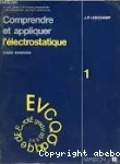 COMPRENDRE ET APPLIQUER L'ELECTROSTATIQUE