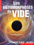 LES METAMORPHOSES DU VIDE