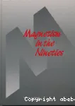 MAGNETISM IN THE NINETIES