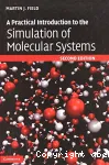 A PRACTICAL INTRODUCTION TO THE SIMULATION OF MOLECULAR SYSTEMS